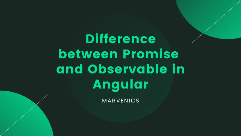 What is the difference between Promises and Observables in Angular?
